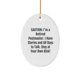 Postmaster Gifts from Friends - 'Caution: I'm A Retired Postmaster...' Oval Ornament, White, Christmas Unique - Image 1